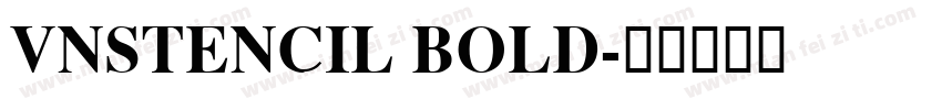 VnStencil Bold字体转换